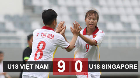 Kết quả U18 nữ Việt Nam 9-0 U18 nữ Singapore: Khởi đầu thuận lợi